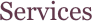 Services